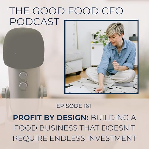 Profit by Design: Building a Food Business That Doesn't Require Endless Investment