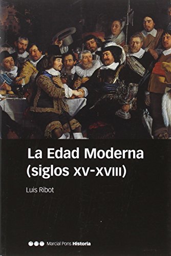 La Edad Moderna, siglos XV-XVIII: 4