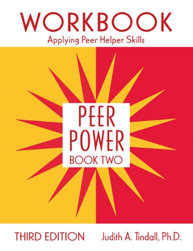Peer Power, Book Two: Workbook: Applying Peer Helper Skills      3rd Edition, Kindle Edition