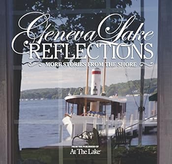 Hardcover Geneva Lake Reflections More Stories From the Shore Book