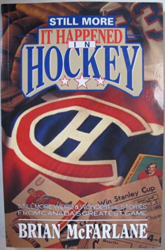 Still More It Happened in Hockey: Still More We... 077375685X Book Cover