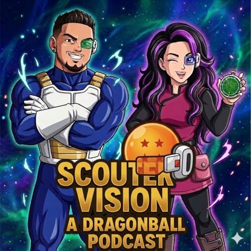 Scouter Vision : A Dragon Ball Podcast cover art