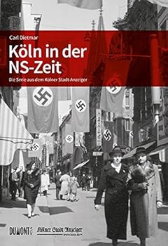 Mass Market Paperback Köln in der NS-Zeit: Die Serie aus dem Kölner Stadt-Anzeiger [German] Book