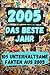 2005 - das beste Jahr: 105 unterhaltsame Fakten aus 2005