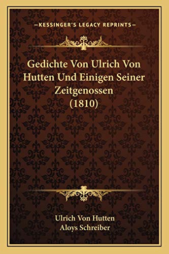 Gedichte Von Ulrich Von Hutten Und Einigen Seiner Zeitgenossen (1810) (German Edition)