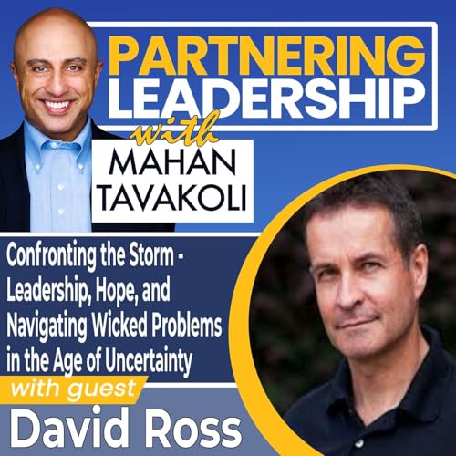 427 [BEST OF] David Ross on Confronting the Storm - Leadership, Hope, and Navigating Wicked Problems in the Age of Uncertainty