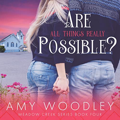 Are All Things Really Possible? Meadow Creek Series, Book