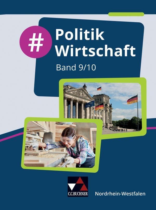 #Politik Wirtschaft – Nordrhein-Westfalen / #Politik Wirtschaft NRW 9/10: Politik und Wirtschaft für die Realschule, Gesamtschule und Sekundarschule ... Realschule, Gesamtschule und Sekundarschule)