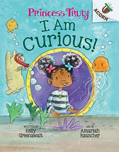 I Am Curious: An Acorn Book (Princess Truly #7) (7)