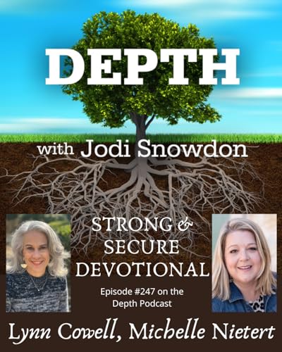247. Strong and Secure Devotional -- Lynn Cowell & Michelle Nietert