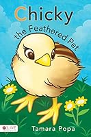 Chicky the Feathered Pet 1681420791 Book Cover
