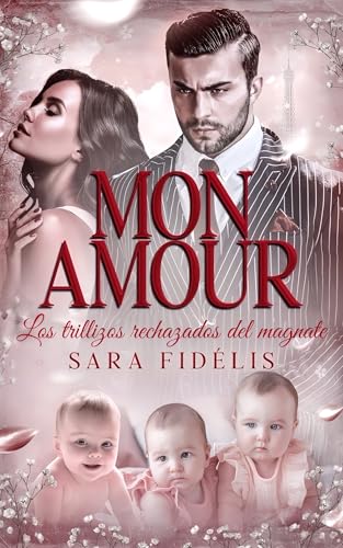 Mon Amour: Los Trillizos Rechazados Del Magnate