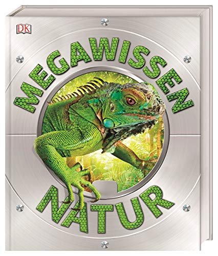 Mega-Wissen. Natur: Staunen, lesen, lernen für die ganze Familie. Mit hochwertigem Einband und übe Mega-Wissen. Natur: Staunen, lesen, lernen für die ganze Familie. Mit hochwertigem Einband und übe