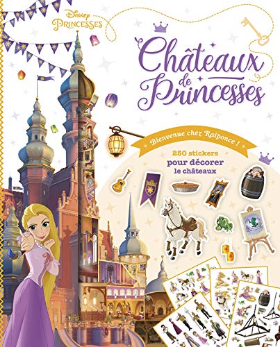 DISNEY PRINCESSES - Châteaux de Princesses - Bienvenue chez Raiponce !: 250 stickers pour décorer le châteaux