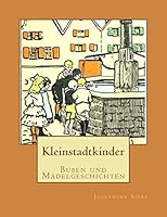 Kleinstadtkinder: Buben Und M�delgeschichten 1518758606 Book Cover