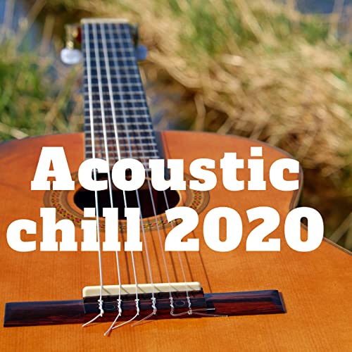 Amazon Music VARIOUS ARTISTSのAcoustic chill 2020 [Explicit] Amazon