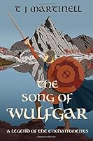 The Song Of Wulfgar: A Legend Of The Enchantments 1701343657 Book Cover