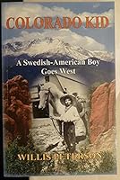 Colorado Kid: A Swedish-American Boy Goes West 0977327701 Book Cover