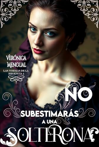 No subestimarás a una solterona (Las Normas de la Regencia nº 1)