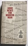 Good News for Modern Man