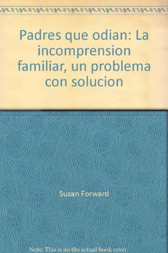 Padres que odian: La incomprensión familiar, un... [Spanish] 9700501531 Book Cover