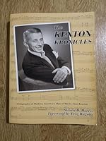 The Kenton kronicles: A biography of modern America's man of music, Stan Kenton 0967627311 Book Cover