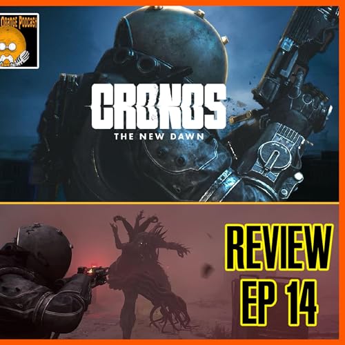 Cronos The New Dawn - Review - Silent Evil Podcast 14 - Survival Horror