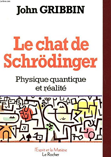 LE CHAT DE SCHRODINGER PHYSIQUE QUANTIQUE ET REALITE