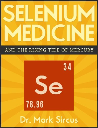 Selenium Medicine: And the Rising Tide of Mercury