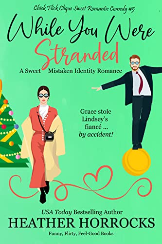 While You Were Stranded (Chick Flick Clique Romantic Comedy #5)