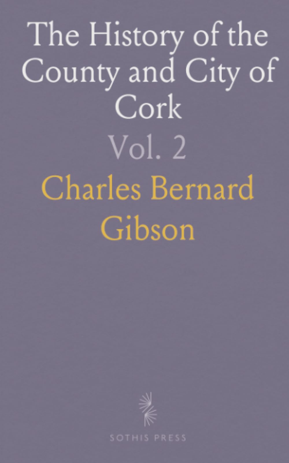 The History of the County and City of Cork
