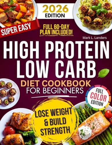 Super Easy High Protein Low Carb Diet Cookbook for Beginners: Hea...