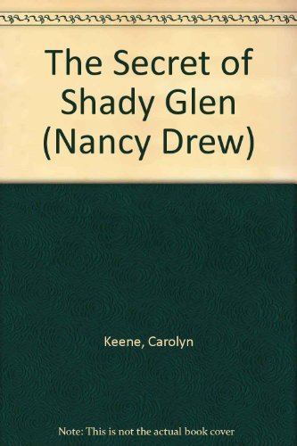 The Secret of Shady Glen (Nancy Drew, No.85)