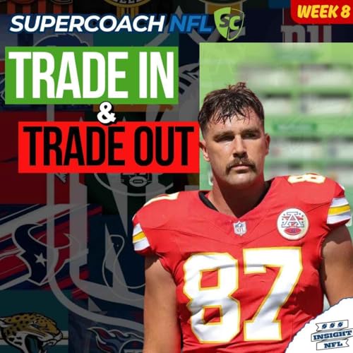 TRADE TALK + Unlimited Winner | Week 8 | NFL SuperCoach 2025 cover art