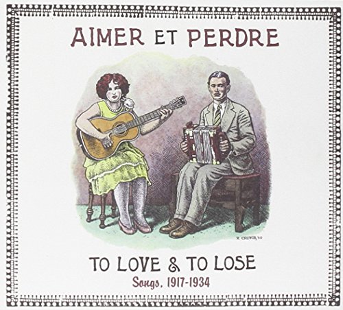 Aimer Et Perdre: To Love & To Lose Songs, 1917-1934