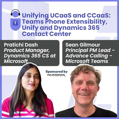 Unifying UCaaS and CCaaS: Teams Phone Extensibility, Unify and Dynamics 365 Contact Center Podcast Por  arte de portada