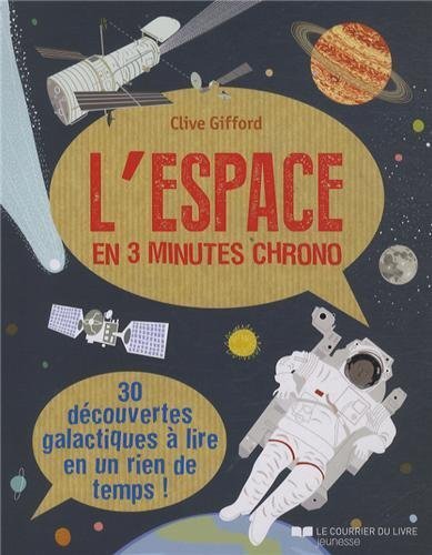 Télécharger L'espace en 3 minutes chrono de Clive Gifford (11 octobre 2013) Broché livre En ligne