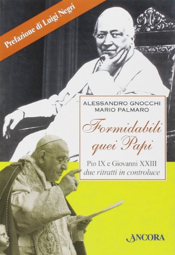  Formidabili quei papi. Pio IX e Giovanni XXIII due ritratti in controluce
