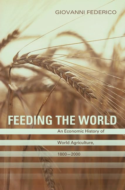 Buy Feeding the World: An Economic History of Agriculture, 1800-2000 — BookShops.in