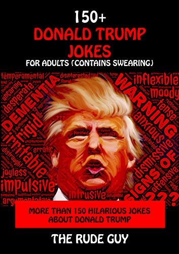 Donald Trump Jokes For Adults: More Than 150 Hilarious Jokes About Donald Trump (English Edition) Gratuit