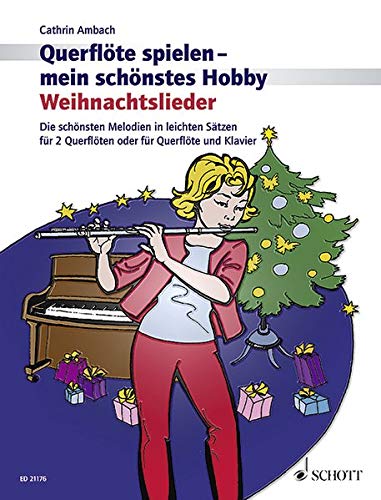 Weihnachtslieder: Die schönsten Melodien in leichten Sätzen für 2 Querflöten oder für Querflöt Weihnachtslieder: Die schönsten Melodien in leichten Sätzen für 2 Querflöten oder für Querflöt