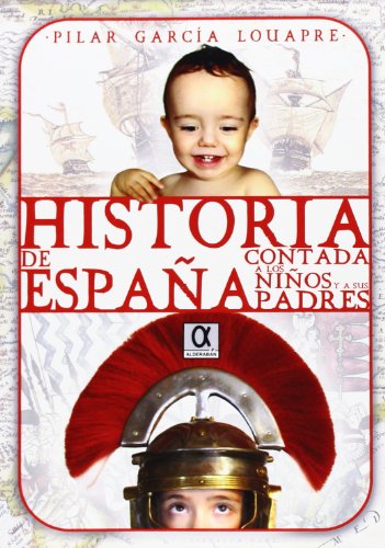 Historia de España contada a los niños y a sus padres (SIN COLECCION)