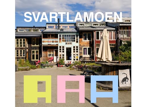 12: Svartlamoen – fra protest til boligpolitisk forbilde. Del 1