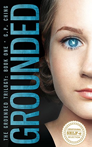 Amazon.com: Grounded (The Grounded Trilogy Book 1) eBook : Ching, G. P ...