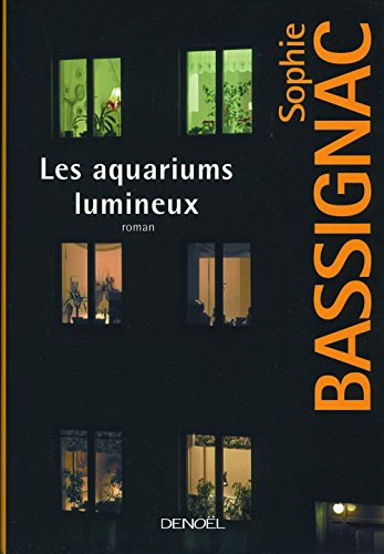 Les aquariums lumineux (ROMANS FRANCAIS)