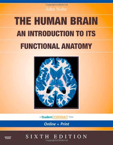 J.Nolte PhD's The Human Brain 6th (Sixth) edition(The Human Brain: An Introduction to its Functional J.Nolte PhD's The Human Brain 6th (Sixth) edition(The Human Brain: An Introduction to its Functional