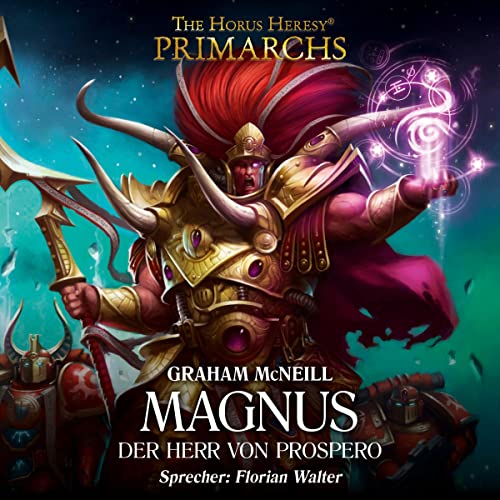 Magnus Der Herr von Prospero The Horus Heresy Primarchs 3 (Hörbuch