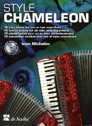 Style Chameleon, für ein oder zwei Akkordeons, m. Audio-CD: 18 leichte Stücke. CD zum Üben und Mitspielen (Play-Along und Demo). Schwierigkeitsgrad: mittelschwer bis schwer (ACCORDEON)