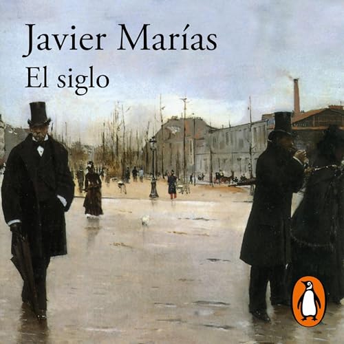 El siglo [The Century] Audiolivro Por Javier Marías capa