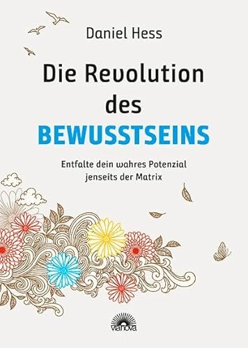 Die Revolution des Bewusstseins: Entfalte dein wahres Potenzial jenseits der Matrix